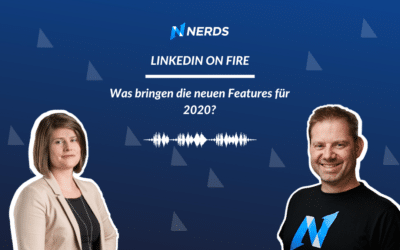 LinkedIn on Fire – Was bringen die neuen Features für 2020? – Podcast